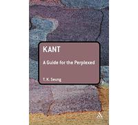 Kant: A Guide for the Perplexed