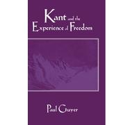 Kant and the Experience of Freedom: Essays on Aesthetics and Morality