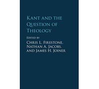 Kant and the Question of Theology