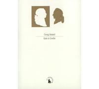 Kant et Goethe: Contributions à l'histoire de la pensée moderne
