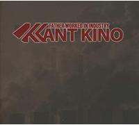 Kant Kino - Father Worked In Industry (Limited)