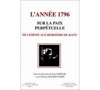 Kant, l'Annee 1796: Sur La Paix Perpetuelle de Leibniz Aux Heritiers de Kant (Bibliotheque D'Histoire de la Philosophie)