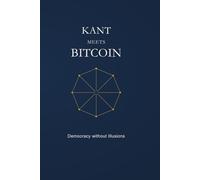 KANT MEETS BITCOIN: Democracy without Illusions