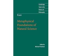 Kant: Metaphysical Foundations of Natural Science (Cambridge Texts in the History of Philosophy)