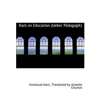 Kant on Education (Ueber Pädagogik)