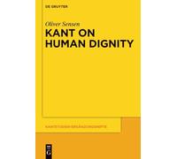 Kant on Human Dignity: 166 (Kantstudien-Erganzungshefte, 166)