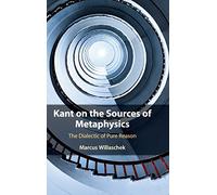 Kant on the Sources of Metaphysics: The Dialectic of Pure Reason