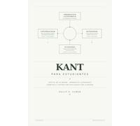 Kant para Estudiantes: Crítica de la Razón, Imperativo Categórico, Libertad e Ilustración Explicados con Claridad (Filosofía para Estudiantes)