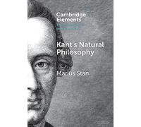 Kant’s Natural Philosophy (Elements in the Philosophy of Immanuel Kant)