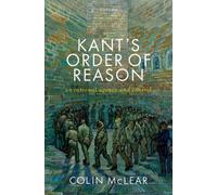 Kant’s Order of Reason : On Rational Agency & Control