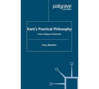 Kant’s Practical Philosophy: From Critique to Doctrine
