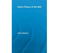 Kant’s Theory of the Self (Routledge Studies in Eighteenth-Century Philosophy)