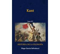 Kant: Tomo XIV: 2 (Filosofía de la Ilustración y el Idealismo)