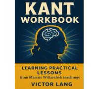 Kant Workbook: Learning Practical Lessons from Marcus Willaschek teachings