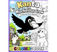 KANTA: the Mischievous Crow : A Coloring Story Adventure