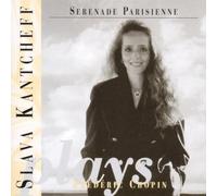 Kantcheff,Slava - Plays Chopin-Serenade Paris