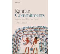 Kantian Commitments: Essays on Moral Theory and Practice
