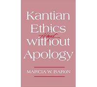 Kantian Ethics Almost without Apology