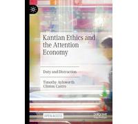 Kantian Ethics and the Attention Economy: Duty and Distraction