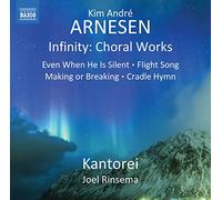 Kantorei/Joel Rinsema - Kim Andr? Arnesen: Infinity Choral Works