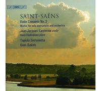 Kantorow:Karkkainen:Bakels - Saint-Saens: Violin Concerto No. 3 / Caprice andalous
