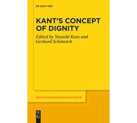 Kant's Concept of Dignity: 209 (Kantstudien-Erganzungshefte, 209)