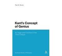 Kant's Concept of Genius: Its Origin and Function in the Third Critique: 34 (Continuum Studies in Philosophy)