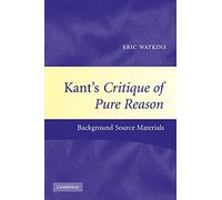Kant's Critique of Pure Reason: Background Source Materials