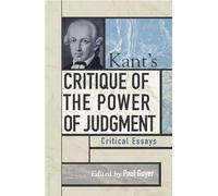 Kant's "Critique of the Power of Judgment": Critical Essays (Critical Essays on the Classics Series)