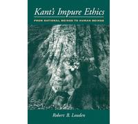 Kant's Impure Ethics: From Rational Beings to Human Beings