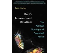 Kant's International Relations: The Political Theology of Perpetual Peace