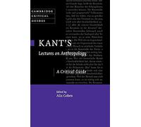 Kant's Lectures on Anthropology: A Critical Guide (Cambridge Critical Guides)