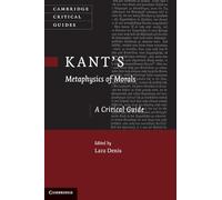 Kant's Metaphysics of Morals: A Critical Guide (Cambridge Critical Guides)