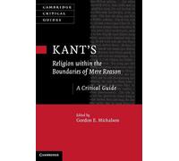 Kant's Religion within the Boundaries of Mere Reason: A Critical Guide (Cambridge Critical Guides)