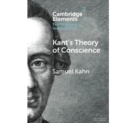 Kant's Theory of Conscience (Elements in the Philosophy of Immanuel Kant)