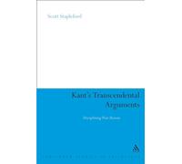 Kant's Transcendental Arguments: Disciplining Pure Reason (Continuum Studies in Philosophy): 4