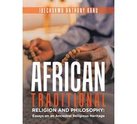 Kanu - African Traditional Religion and Philosophy Essays on an Ance - P555z