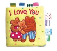 Kaori Watanabe My First Taggies Book: I Love You (Cloth Book) My First Taggies