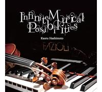 Kaoru Hashimoto - Infinite Musical Possibilities