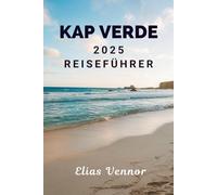 KAP VERDE 2025 REISEFÜHRER: Von Straßenecken bis hin zu Küstenwegen und der Ruhe dazwischen
