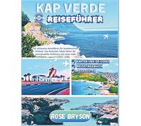 KAP VERDE REISEFÜHRER 2025-2026: Der ultimative Reiseführer für Inselabenteuer, Strände, Top-Reiseziele, lokale Kultur für unvergessliche Erlebnisse ... los destinos más extraordinarios del mundo:)