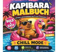 Kapibara Malbuch: Das lustige Bold & Easy Malbuch für Erwachsene und Teenager | 44 einfache, süße Capybara Motive gegen Stress und für Entspannung | Perfekt für Alkoholmarker | Quadratische Edition