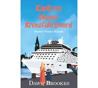 Kapitäns-Dinner Kreuzfahrtmord (Rachel Prince Krimis)