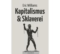 Kapitalismus und Sklaverei: Mit einem Vorwort v, Williams, Williams,.