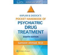 Kaplan and Sadock’s Pocket Handbook of Psychiatric Drug Treatment