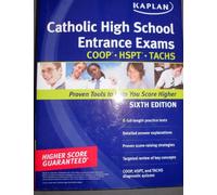 Kaplan Catholic High School Entrance Exams: COOP * HSPT * TACHS (Kaplan Test Prep)