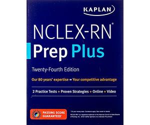 Kaplan NCLEX-RN Prep Plus: 2 Practice Tests + Proven Strategies + Online + Video