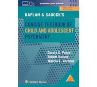 Kaplan & Sadock’s Concise Textbook of Child and Adolescent Psychiatry