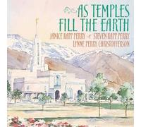 Kapp Janice Perry & Steven & Lynne Perry Christoff - As Temples Fill the Earth