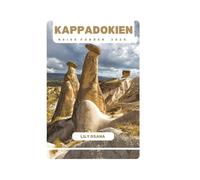 KAPPADOKIEN REISEFÜHRER 2025